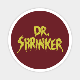 Dr. Shrinker Magnet